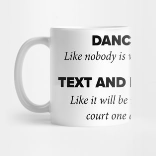 Dance, like nobody is watching Mug